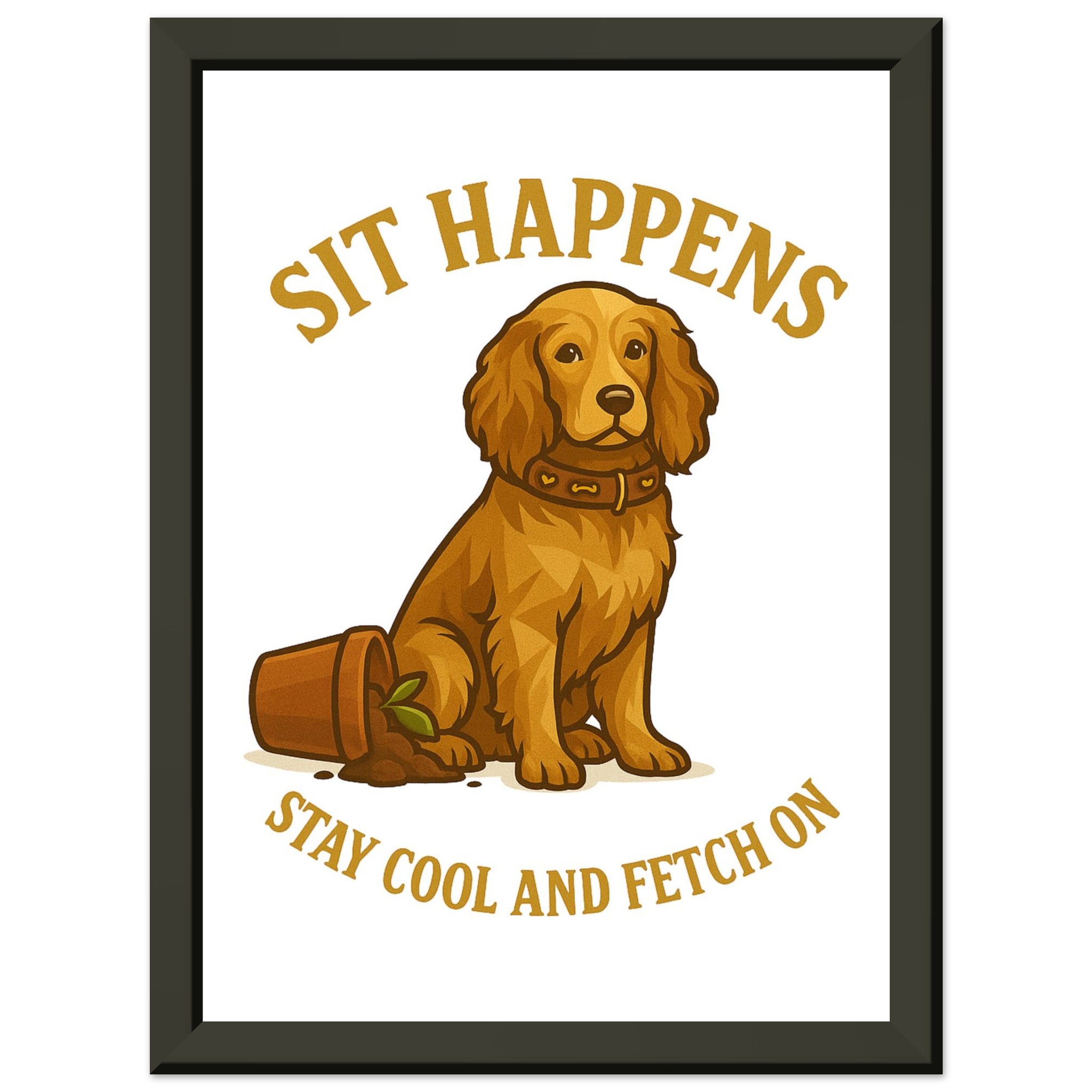 classic semi glossy paper metal framed poster sit happens 8385897d-ce06-44f8-8ef7-a42936c597b8