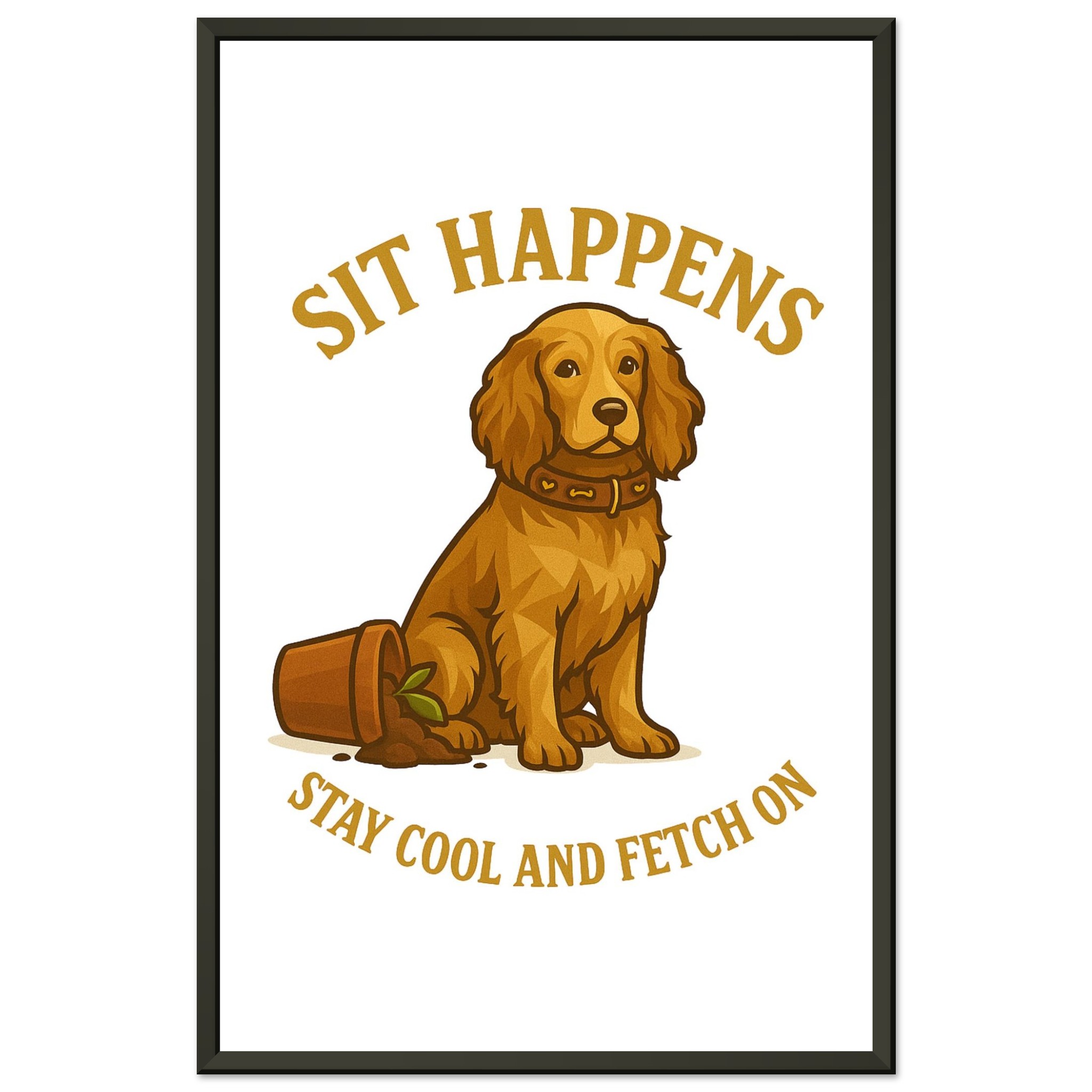 classic semi glossy paper metal framed poster sit happens cdd07397-8932-4026-9f0e-15a8bfdb8d88
